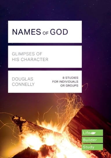 Names of God (Lifebuilder Study Guides). Glimpses of His Character Douglas Connelly
