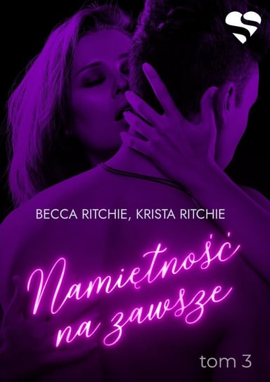 Namiętność na zawsze. Addicted. Tom 3 - ebook epub Ritchie Krista, Ritchie Becca