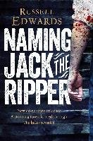 Naming Jack the Ripper Edwards Russell