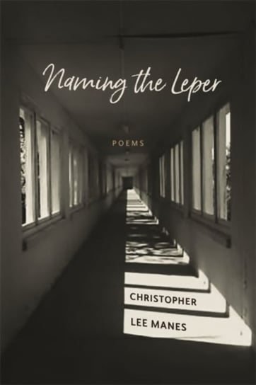 Naming the Leper. Poems Opracowanie zbiorowe