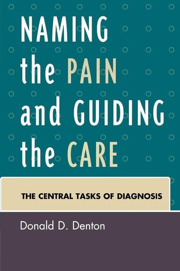 Naming the Pain and Guiding the Care Denton Donald D.