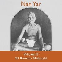 Nan Yar. Englische Ausgabe Ramana Maharshi