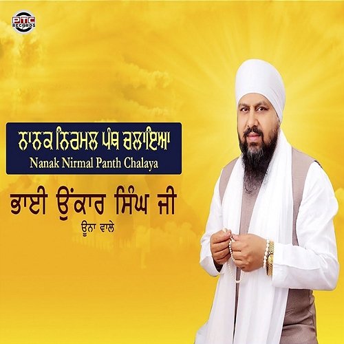 Nanak Nirmal Panth Chalaya Bhai Onkar Singh Ji Una Wale