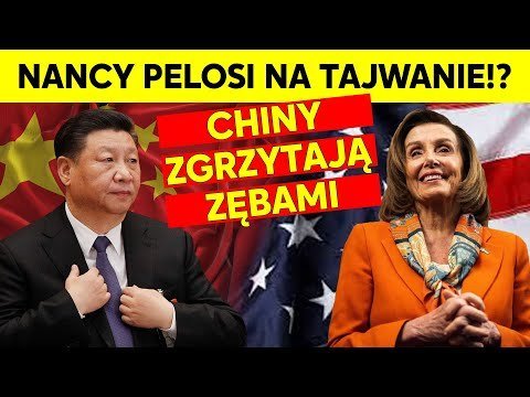 Nancy Pelosi na Tajwanie!? Chiny zgrzytają zębami. | IPP - podcast Opracowanie zbiorowe