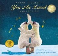 Nancy Tillman's You Are Loved Collection: On the Night You Were Born; Wherever You Are, My Love Will Find You; And the Crown on Your Head Tillman Nancy