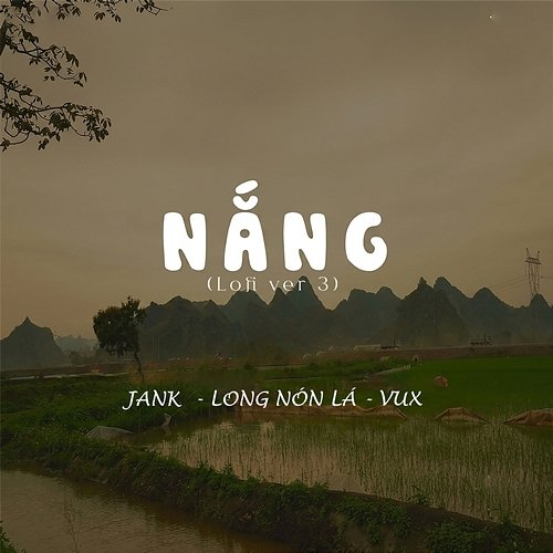 Nắng Vux, Long Nón Lá, Jank