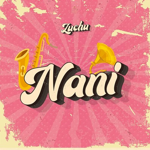 Nani Zuchu