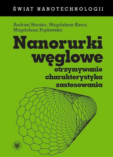 Nanorurki węglowe. Otrzymywanie, charakterystyka, zastosowanie - ebook PDF Huczko Andrzej, Kurcz Magdalena, Popławska Magdalena