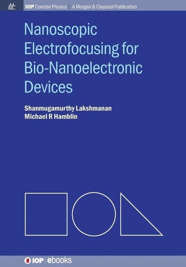 Nanoscopic Electrofocusing for Bio-Nanoelectronic Devices Lakshmanan Shanmugamurthy