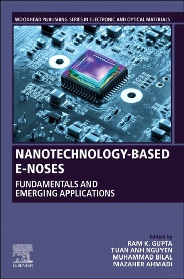 Nanotechnology-Based E-Noses: Fundamentals and Emerging Applications Opracowanie zbiorowe