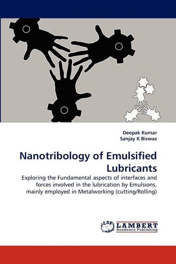 Nanotribology of Emulsified Lubricants Kumar Deepak