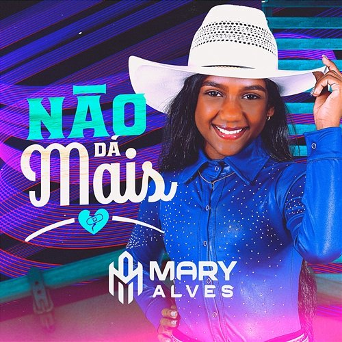 Não Dá Mais Mary Alves