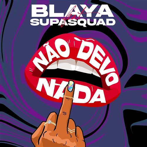 Não Devo Nada Blaya feat. Supa Squad
