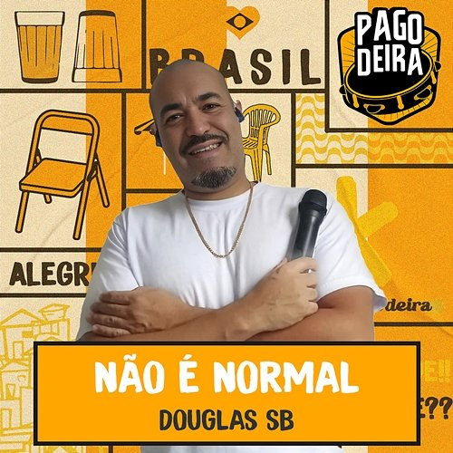 Não É Normal Pagodeira, Douglas SB