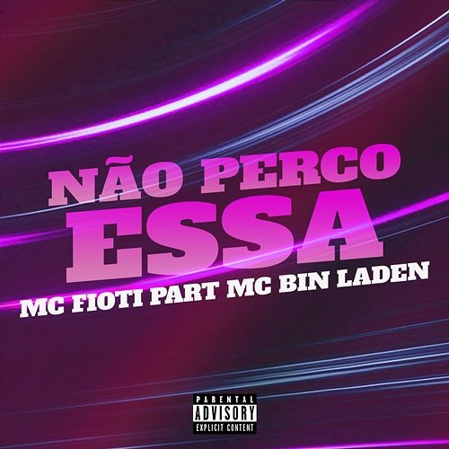 Não Perco Essa MC Fioti feat. MC Bin Laden