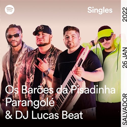 Não Que Eu Vá - Spotify Singles Os Barões da Pisadinha, Parangolé, DJ Lucas Beat