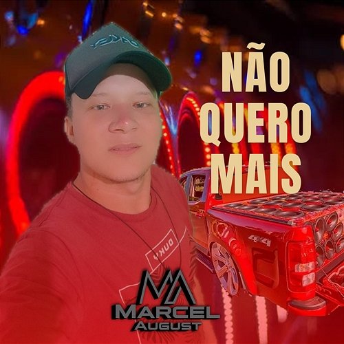 Não Quero Mais Marcel August