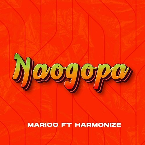Naogopa Marioo & Harmonize