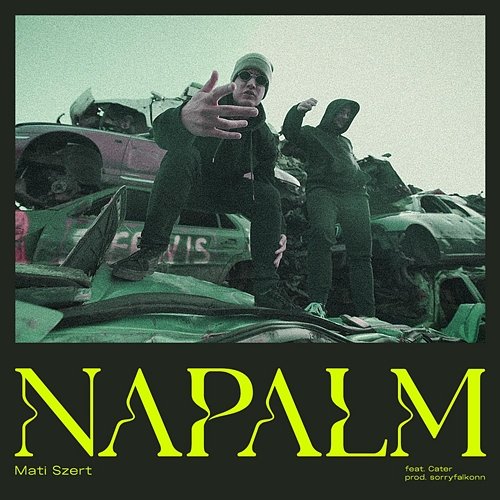 Napalm Mati Szert, sorryfalkonn feat. Cater