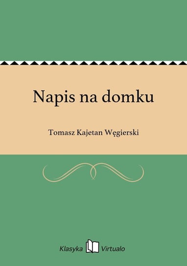 Napis na domku Węgierski Tomasz Kajetan
