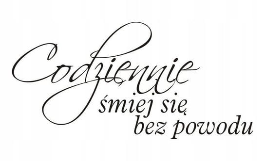 Napis na ścianę naklejka 100x50cm wybór koloru Codziennie śmiej się bez powodu 64 Naklejkolandia