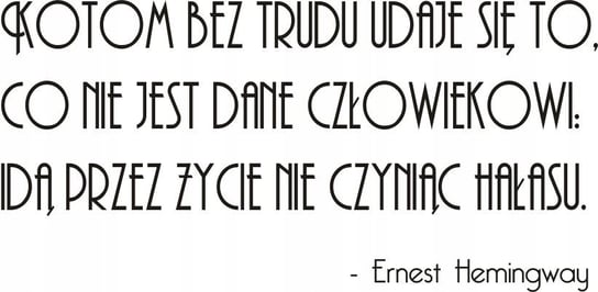 Napis na ścianę naklejka 120x60cm wybór koloru - Koty - Ernest Hemingway - 135 Naklejkolandia