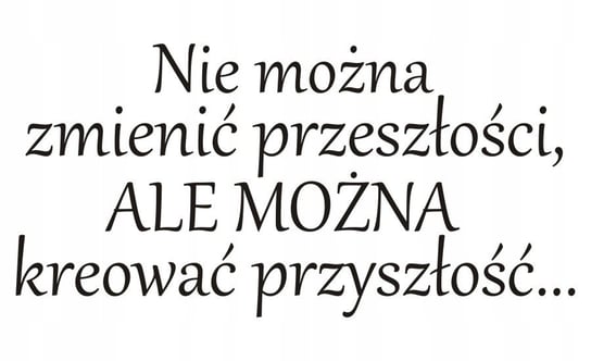 Napis na ścianę, naklejka 75x38cm wybór koloru - Nie można zmienić 65 Naklejkolandia