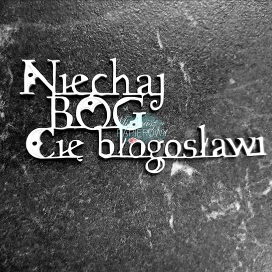 Napis Niechaj Bóg Cię błogosławi Miszmasz Papierowy