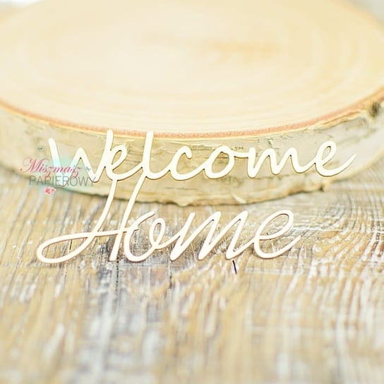 Napis "welcome home" Miszmasz Papierowy