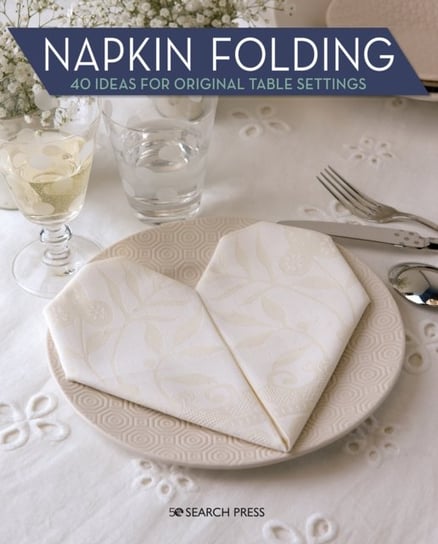 Napkin Folding. 40 Ideas for Original Table Settings Marie Claire Idees
