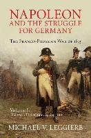 Napoleon and the Struggle for Germany 2 Volume Set Napoleon and the Struggle for Germany Leggiere Michael V.