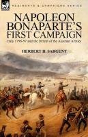 Napoleon Bonaparte's First Campaign Sargent Herbert H.