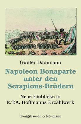 Napoleon Bonaparte unter den Serapions-Brüdern Königshausen & Neumann