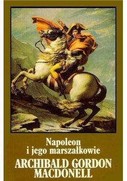 Napoleon i jego marszałkowie A. G. Macdonell