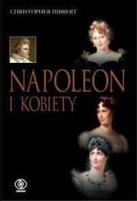 Napoleon i Kobiety Hibbert Christopher