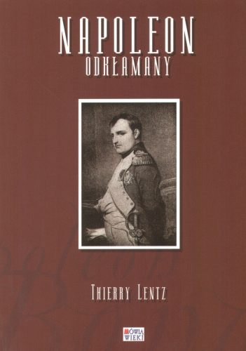 Napoleon Odkłamany Lentz Thierry
