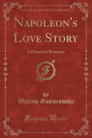 Napoleon's Love Story Gasiorowski Waclaw