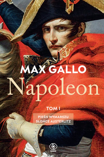Napoleon. Tom 1 Gallo Max