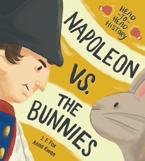 Napoleon vs. the Bunnies J. F. Fox