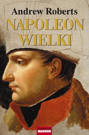 Napoleon Wielki Roberts Andrew
