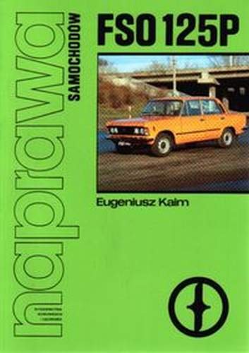 Naprawa Samochodów - Fiat 125P Kaim Eugeniusz