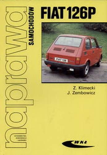 Naprawa Samochodów. Fiat 126P Klimecki Zbigniew, Zembowicz Józef
