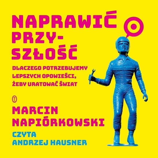 Naprawić przyszłość Napiórkowski Marcin
