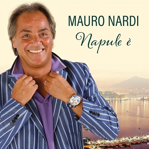 Napule è Mauro Nardi