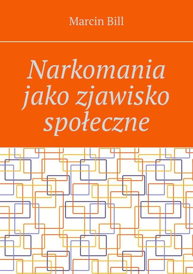 Narkomania jako zjawisko społeczne - ebook mobi Bill Marcin