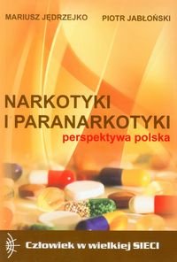 Narkotyki i paranarkotyki – perspektywa polska Jędrzejko Mariusz