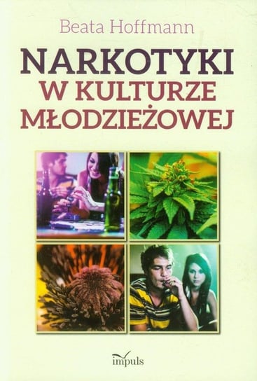 Narkotyki w kulturze młodzieżowej Hoffmann Beata