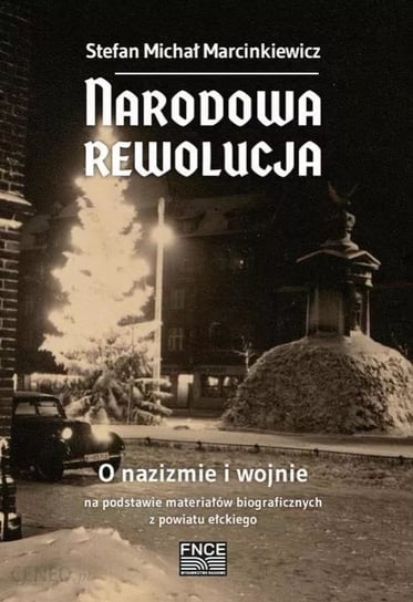 Narodowa rewolucja. O nazizmie i wojnie Marcinkiewicz Stefan Michał