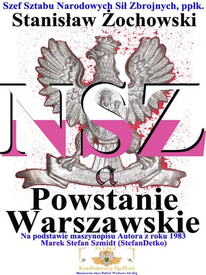 Narodowe Siły Zbrojne a Powstanie Warszawskie Żochowski Stanisław