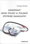 Narodowy Bank Polski w polskim systemie bankowym Marcinek Katarzyna